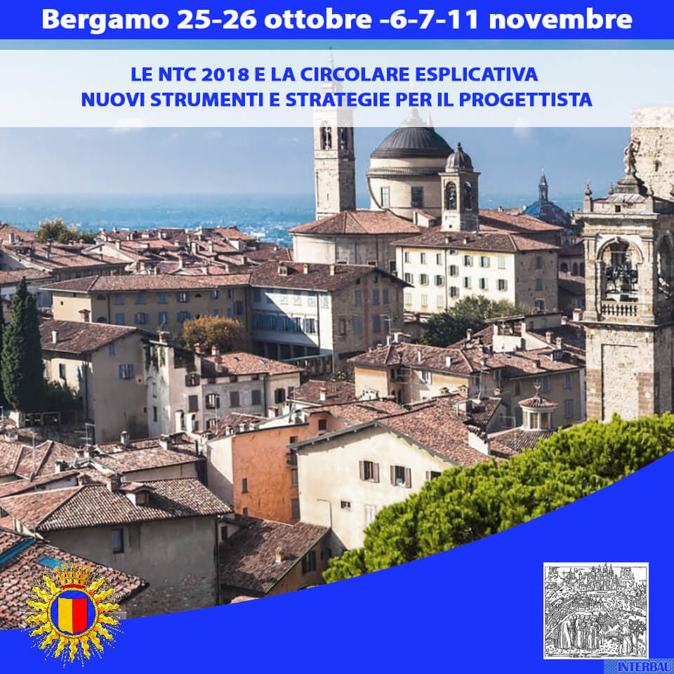 Bergamo - Corso di Formazione: Le NTC 2018 e la Circolare Esplicativa