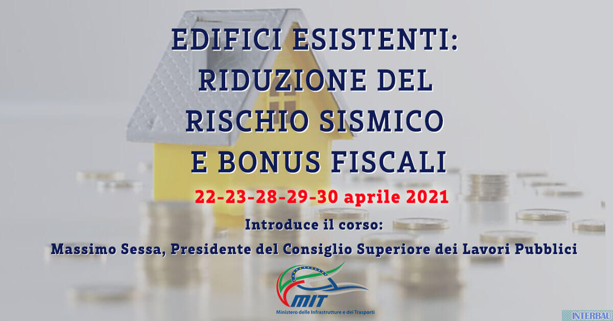 Seconda edizione - Corso: Edifici esistenti Riduzione del Rischio Sismico e Bonus Fiscali
