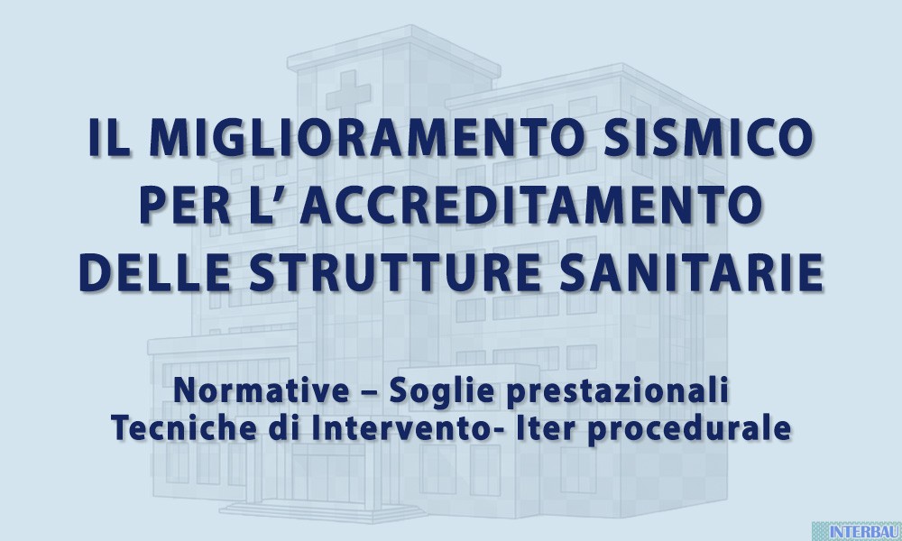 Il miglioramento sismico per l'accreditamento delle strutture sanitarie