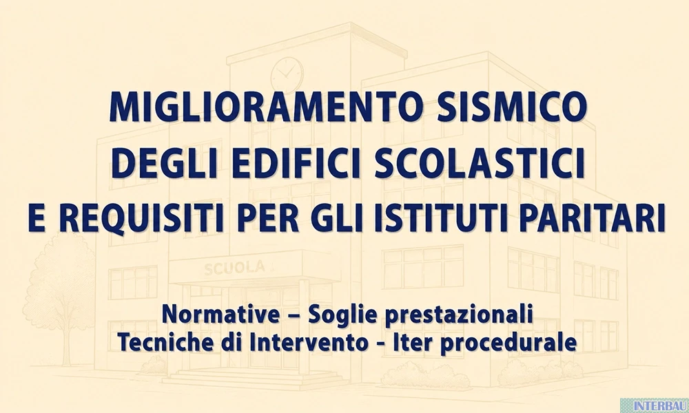 Miglioramento sismico degli edifici scolastici e requisiti per gli istituti paritari